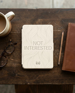 Not Interested Kindle Case - Fits Paperwhite & Colorsoft - Reader Gift