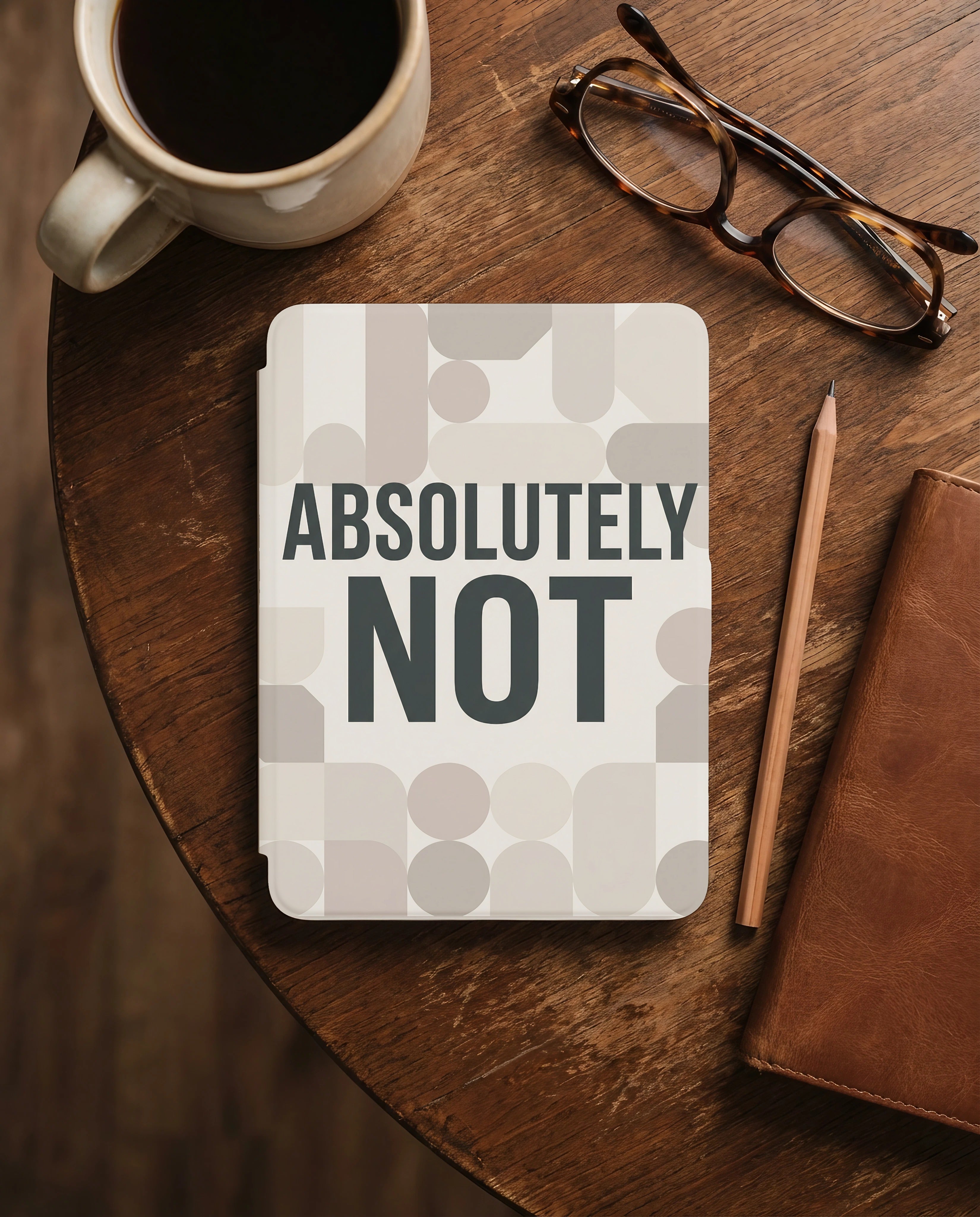 Absolutely Not Kindle Case - Fits Paperwhite & Colorsoft - Reader Gift