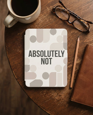 Absolutely Not Sarcastic Kindle Case - Sarcastic Reader Gift