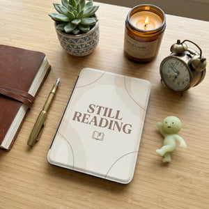 Still Reading Kindle Case — Aesthetic Gift for Book Lovers