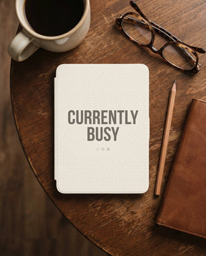 Currently Busy Sarcastic Kindle Case - Don't Disturb Reader Gift