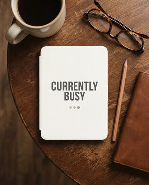 Currently Busy Sarcastic Kindle Case - Don't Disturb Reader Gift