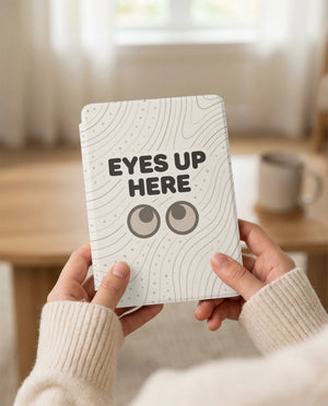 Eyes Up Here Sarcastic Kindle Case - Privacy Reader Gift