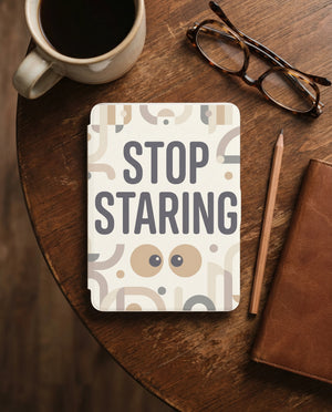 Stop Staring Kindle Case - Fits Paperwhite & Colorsoft - Reader Gift