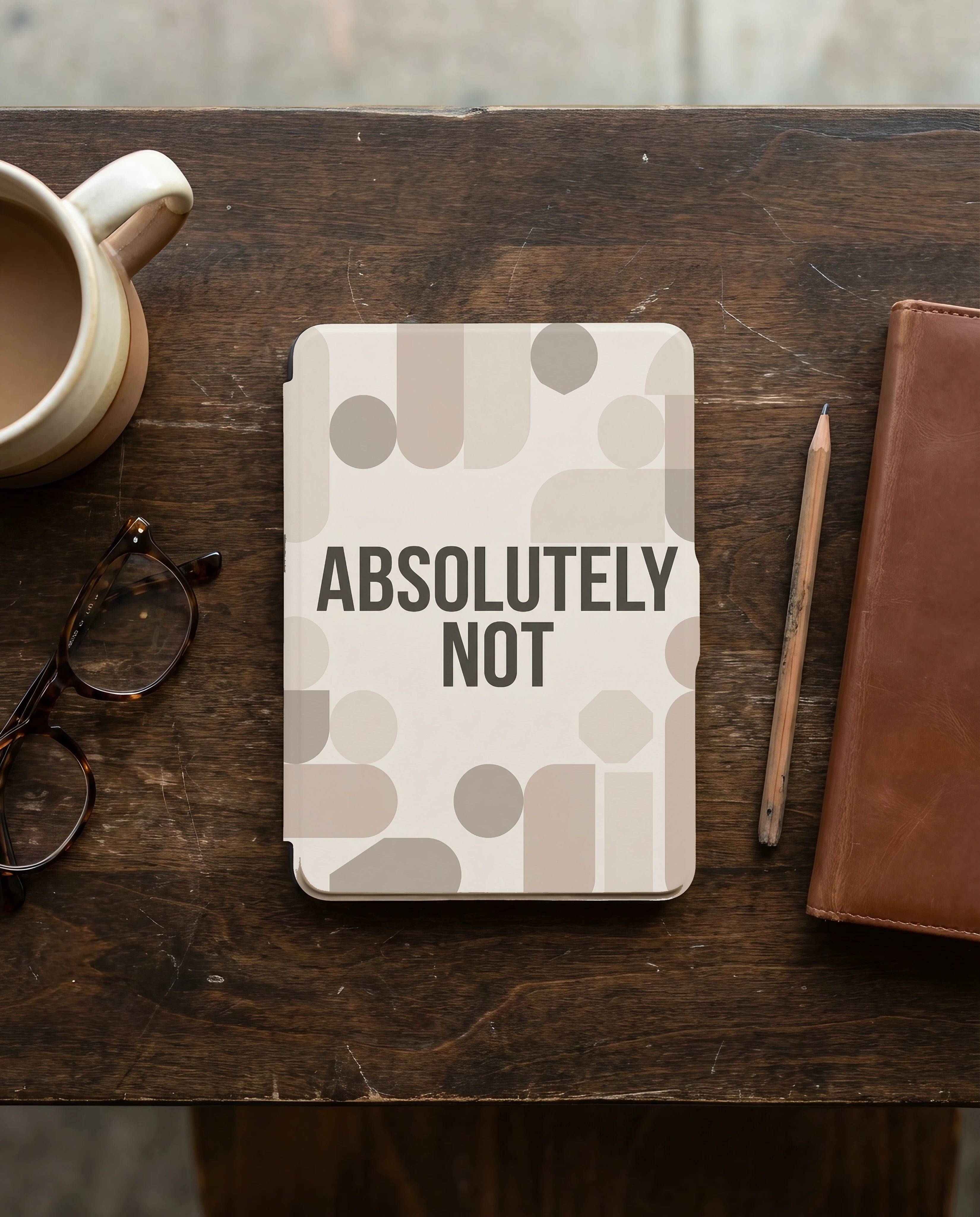 Absolutely Not Sarcastic Kindle Case - Sarcastic Reader Gift