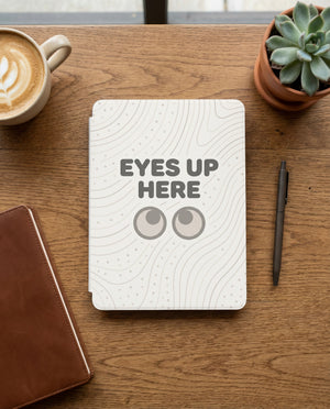 Eyes Up Here Sarcastic Kindle Case - Privacy Reader Gift