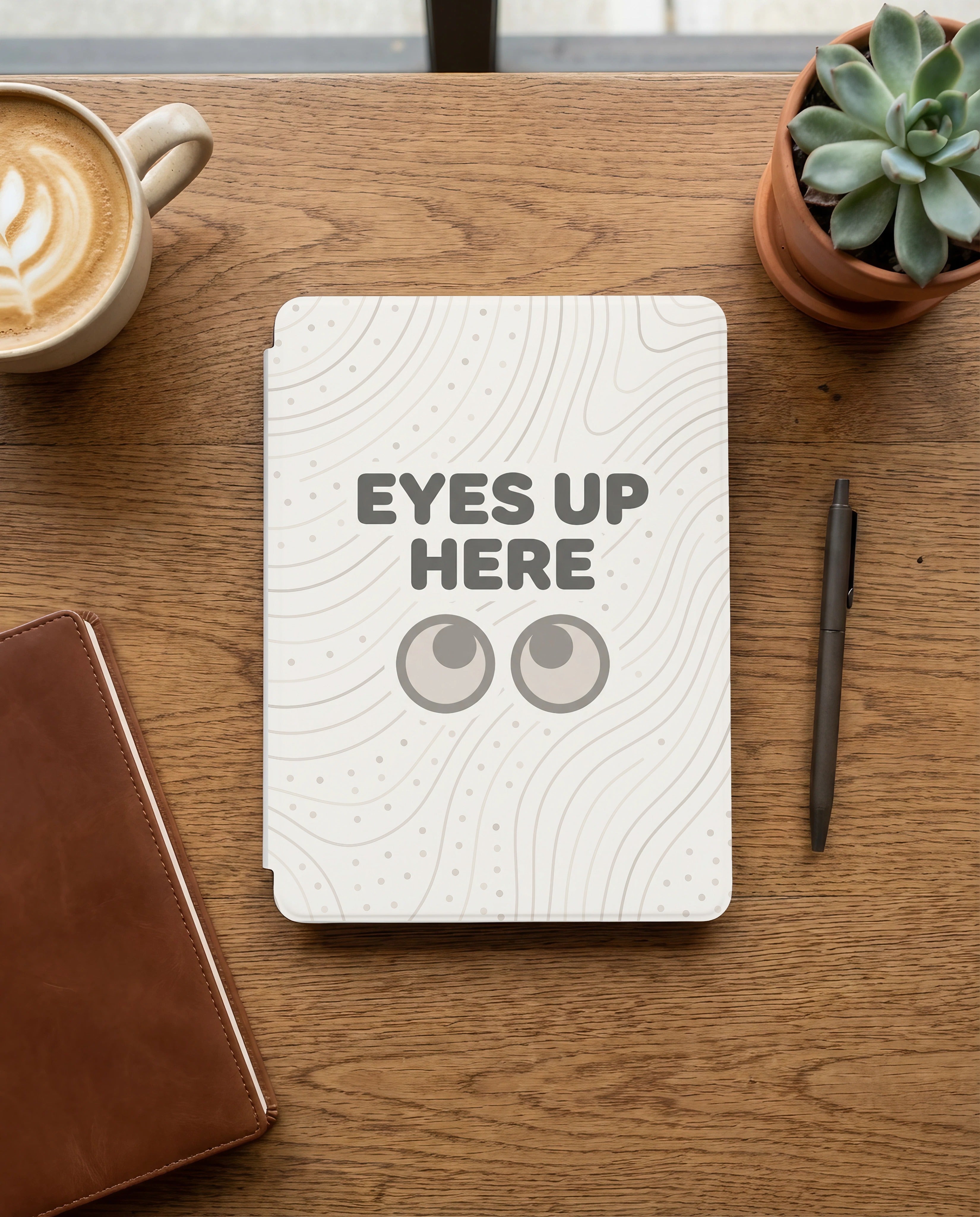 Eyes Up Here Sarcastic Kindle Case - Privacy Reader Gift