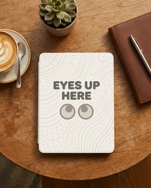 Eyes Up Here Sarcastic Kindle Case - Privacy Reader Gift